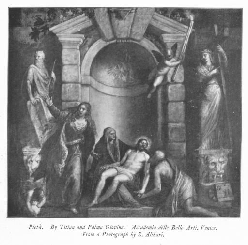Pietà. By Titian and Palma Giovine. Accademia delle Belle Arti, Venice. From a Photograph by E. Alinari.